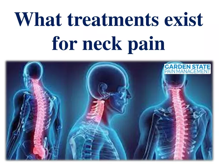 PPT - What treatments exist for neck pain PowerPoint Presentation, free ...