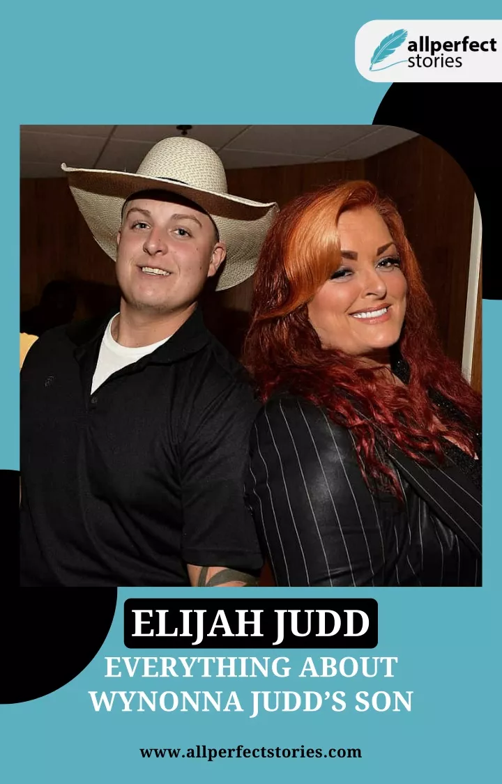 PPT - Everything About Wynonna Judd’s Son Elijah Judd PowerPoint ...