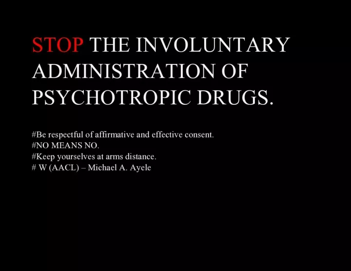 PPT - About the Forcible Administration of Psychotropic Drugs - # ...