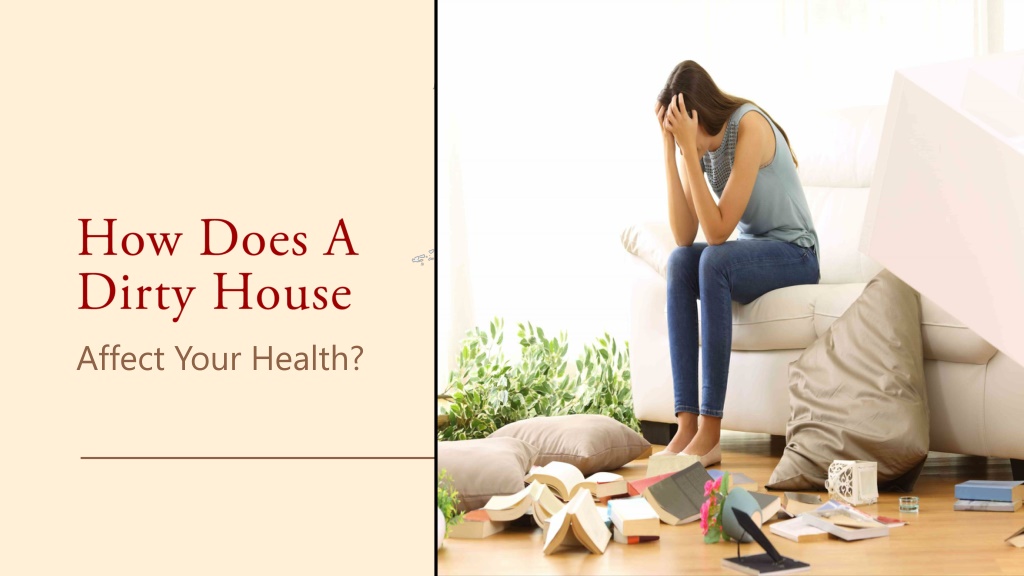 ppt-how-does-a-dirty-house-affect-your-health-powerpoint-presentation