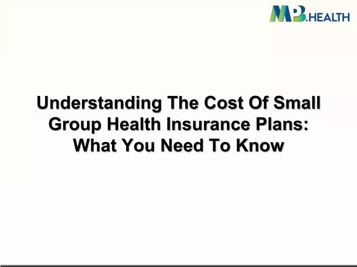 ppt-understanding-the-cost-of-small-group-health-insurance-plans-what