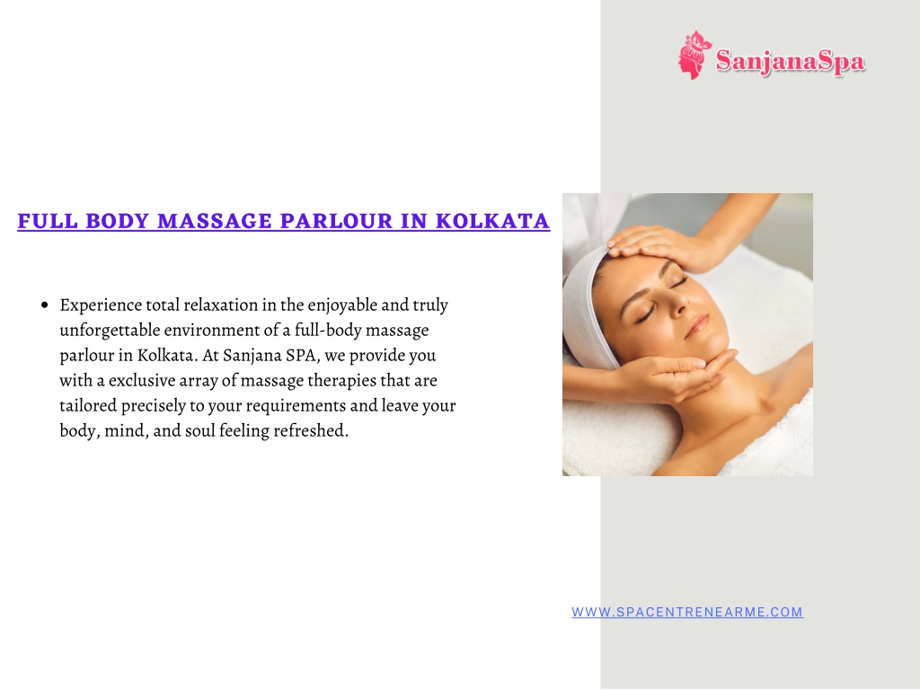 Ppt Full Body Massage Parlour In Kolkata Sanjana Spa Powerpoint Presentation Id11893701 5636