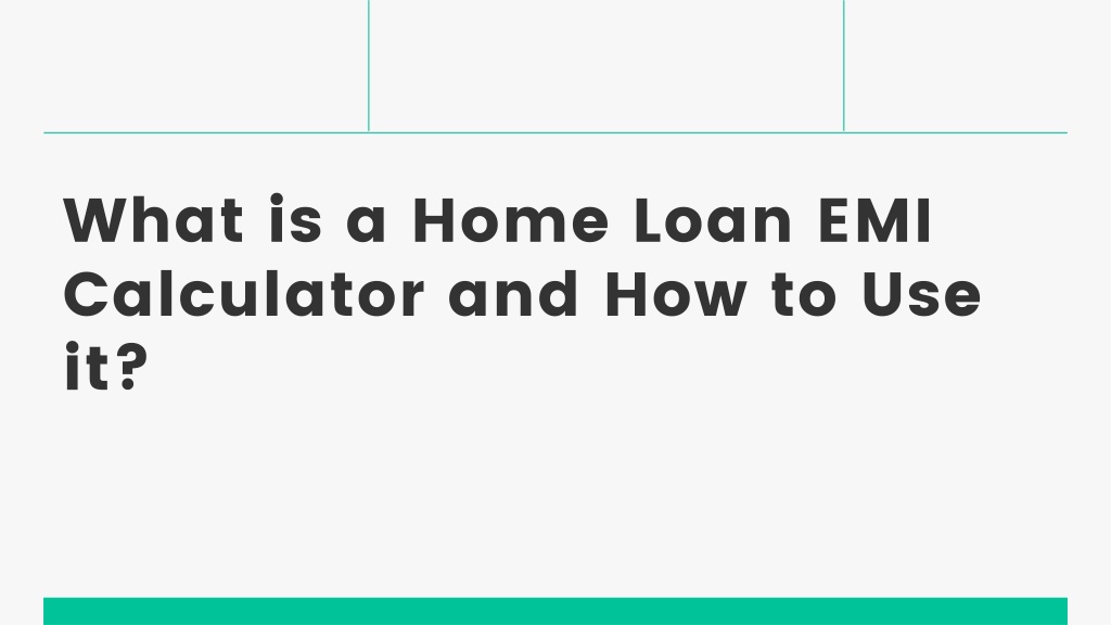 Ppt What Is A Home Loan Emi Calculator Powerpoint Presentation Free Download Id11902243 1203