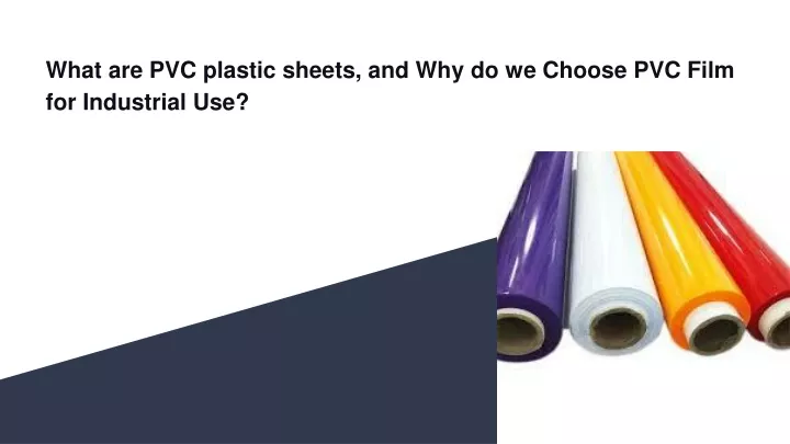 ppt-why-do-we-use-pvc-film-for-industrial-use-what-are-pvc-plastic