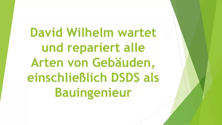 PPT - David Wilhelm Wartet Und Repariert Alle Arten Von Gebäuden ...