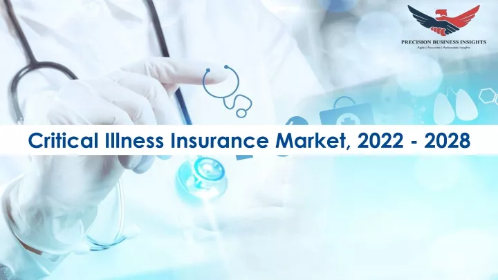 Ppt Critical Illness Insurance Market Overview 2022 Powerpoint Presentation Id11904442