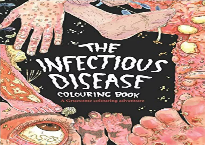 PPT PDF/READ The Infectious Disease Colouring Book A Gruesome