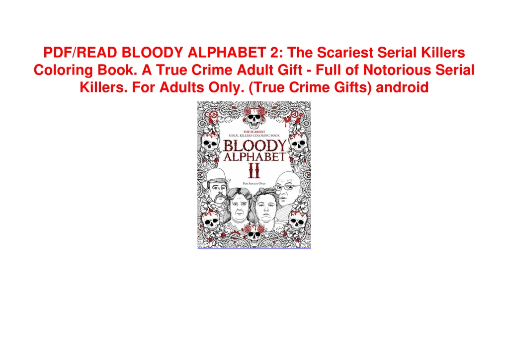 PPT PDF/READ BLOODY ALPHABET 2 The Scariest Serial Killers Coloring