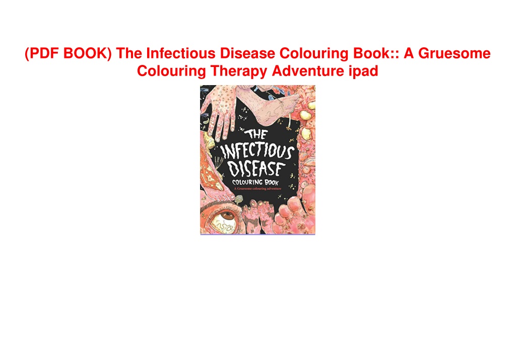 PPT (PDF BOOK) The Infectious Disease Colouring Book A Gruesome