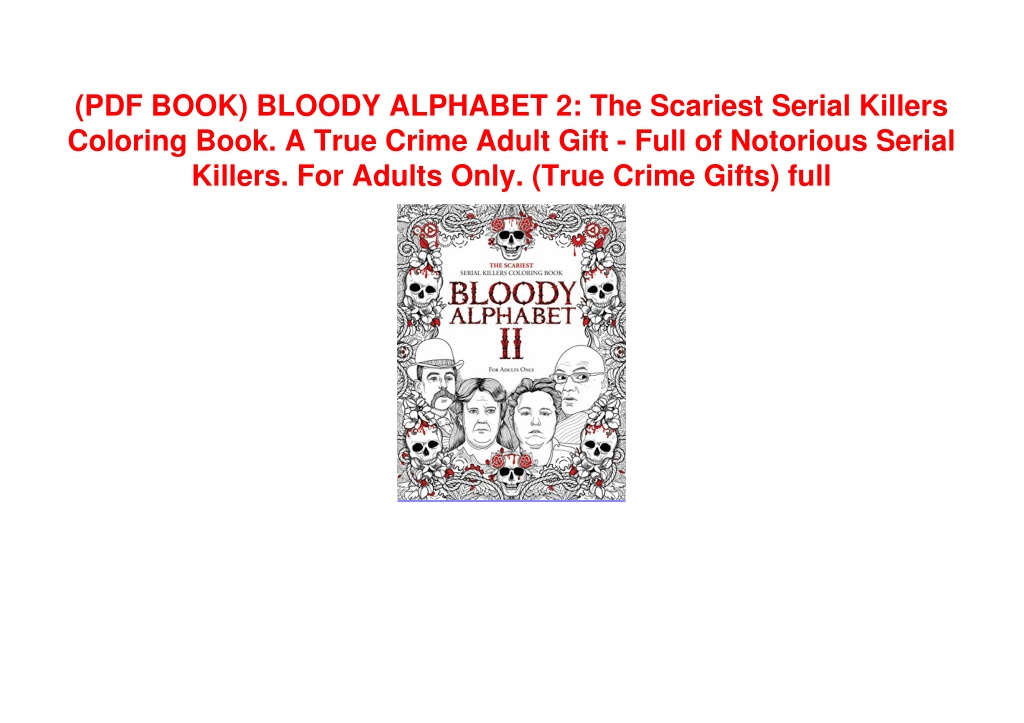 PPT (PDF BOOK) BLOODY ALPHABET 2 The Scariest Serial Killers