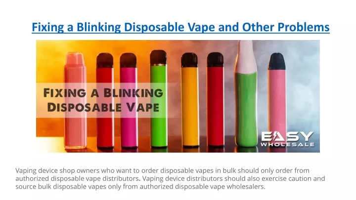 PPT - Fixing A Blinking Disposable Vape And Other Problems PowerPoint ...