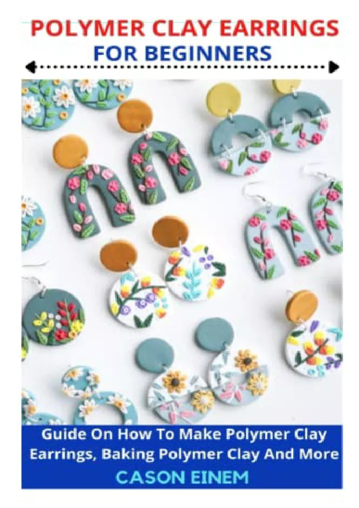 PPT _PDF_ POLYMER CLAY EARRINGS FOR BEGINNERS Guide On How To Make