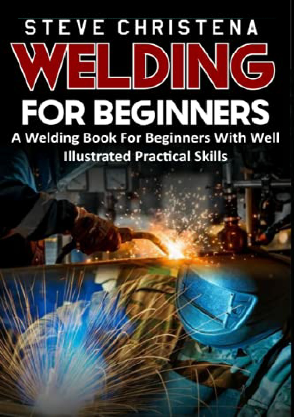Ppt pdf download welding for beginners a welding book for