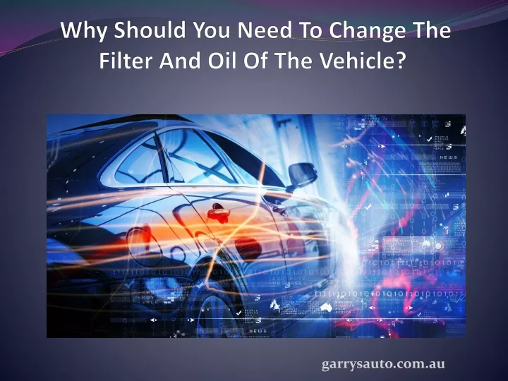 ppt-why-should-you-need-to-change-the-filter-and-oil-of-the-vehicle