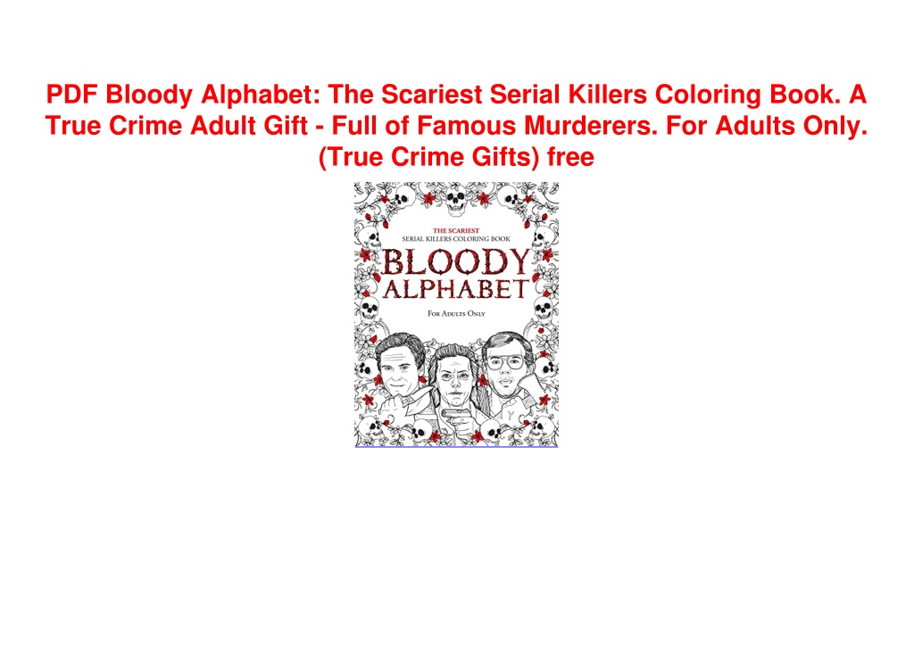 PPT PDF Bloody Alphabet The Scariest Serial Killers Coloring Book. A