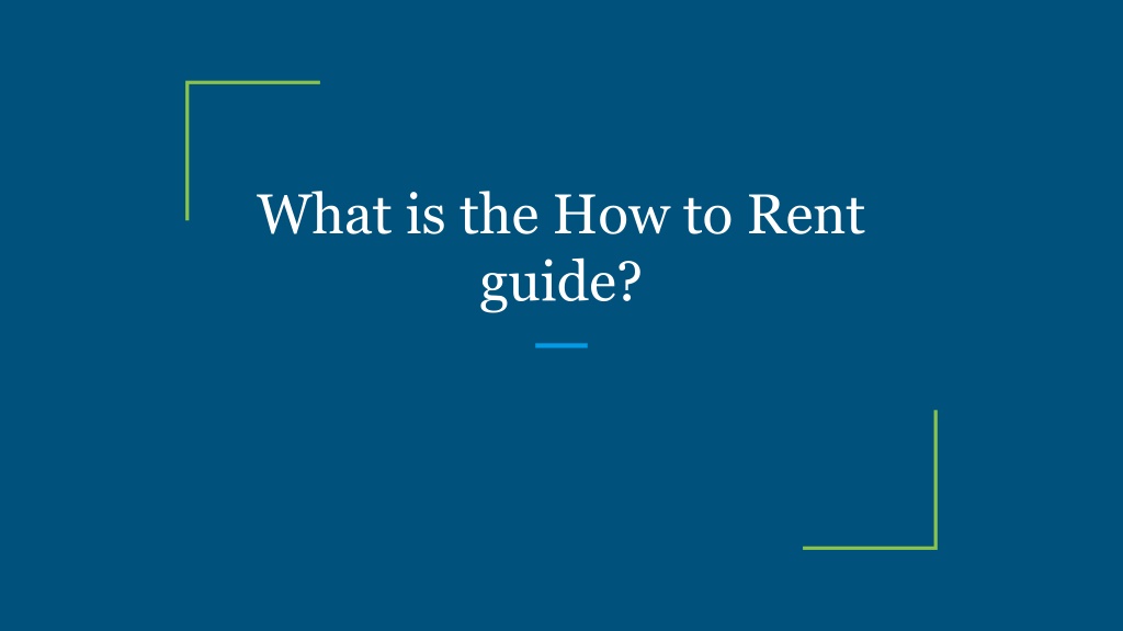 PPT What is the How to Rent guide_ PowerPoint Presentation, free