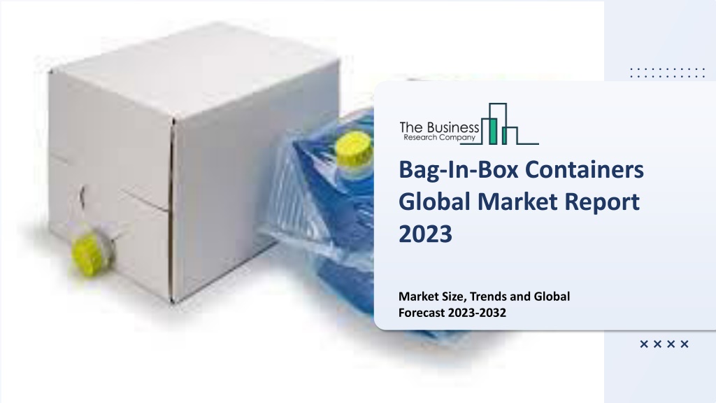 PPT - Global Bag-In-Box Containers Market By Product Type, By