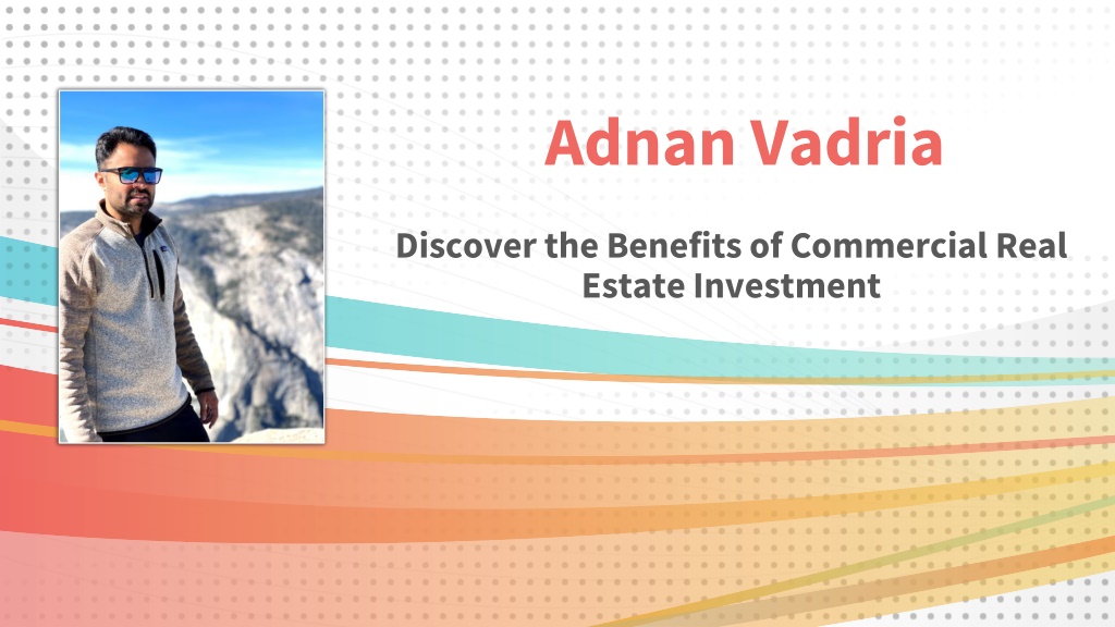 PPT - Adnan Vadria - Discover the Benefits of Commercial Real Estate ...