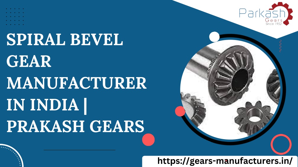 PPT - Spiral Bevel Gear Manufacturer In India Prakash Gears PowerPoint ...