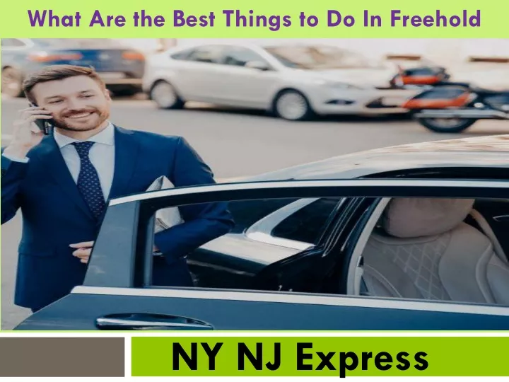 PPT - What Are the Best Things to Do In Freehold PowerPoint Presentation - ID:11954153