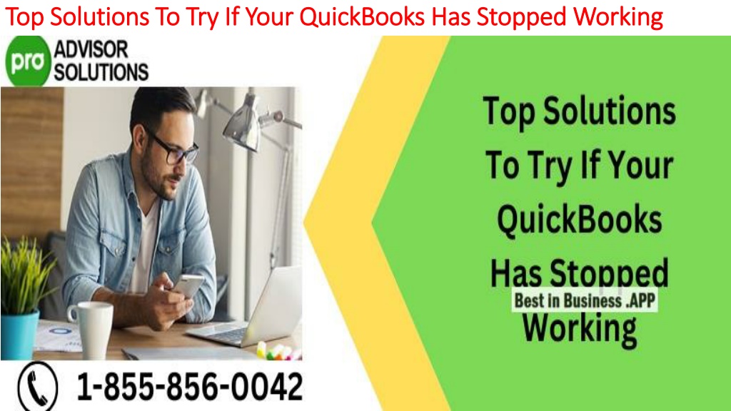 PPT Easy troubleshooting guide to fix QuickBooks Has Stopped Working