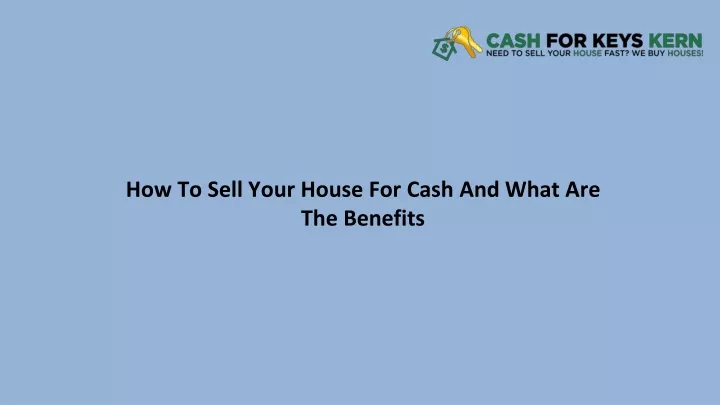 ppt-how-to-sell-your-house-for-cash-and-what-are-the-benefits