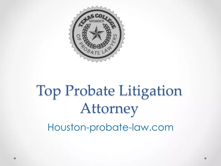 PPT Top Probate Litigation Attorney