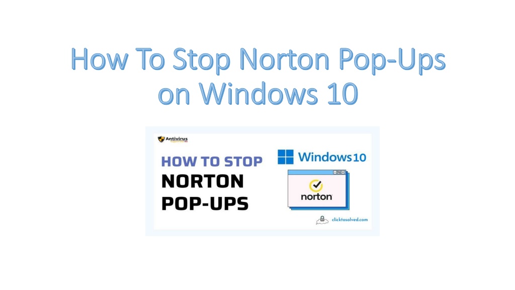 uitzending Uithoudingsvermogen onderwerpen PPT - Stop Norton Pop-Ups on Windows 10 PowerPoint Presentation, free  download - ID:11963487