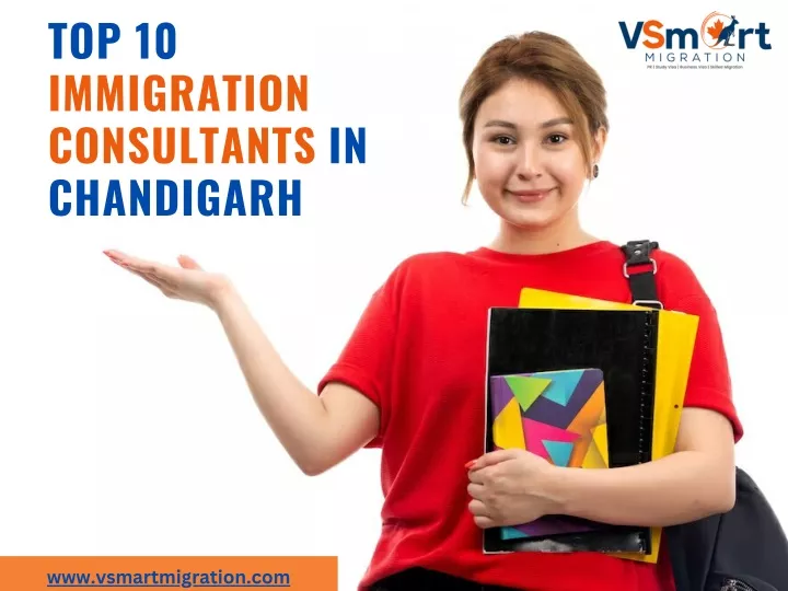 PPT - Top 10 Immigration Consultants In Chandigarh PowerPoint ...