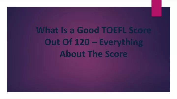 ppt-what-is-a-good-toefl-score-out-of-120-powerpoint-presentation