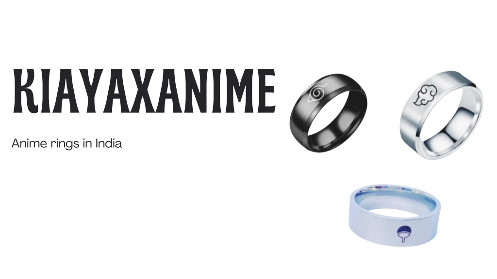 PPT - Adorn Your Fandom with KIAYAXANIME's Anime Rings PowerPoint  Presentation - ID:11972247