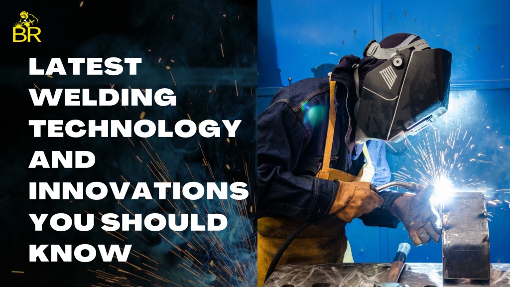 PPT - Latest Welding Technology and Innovations You Should Know ...