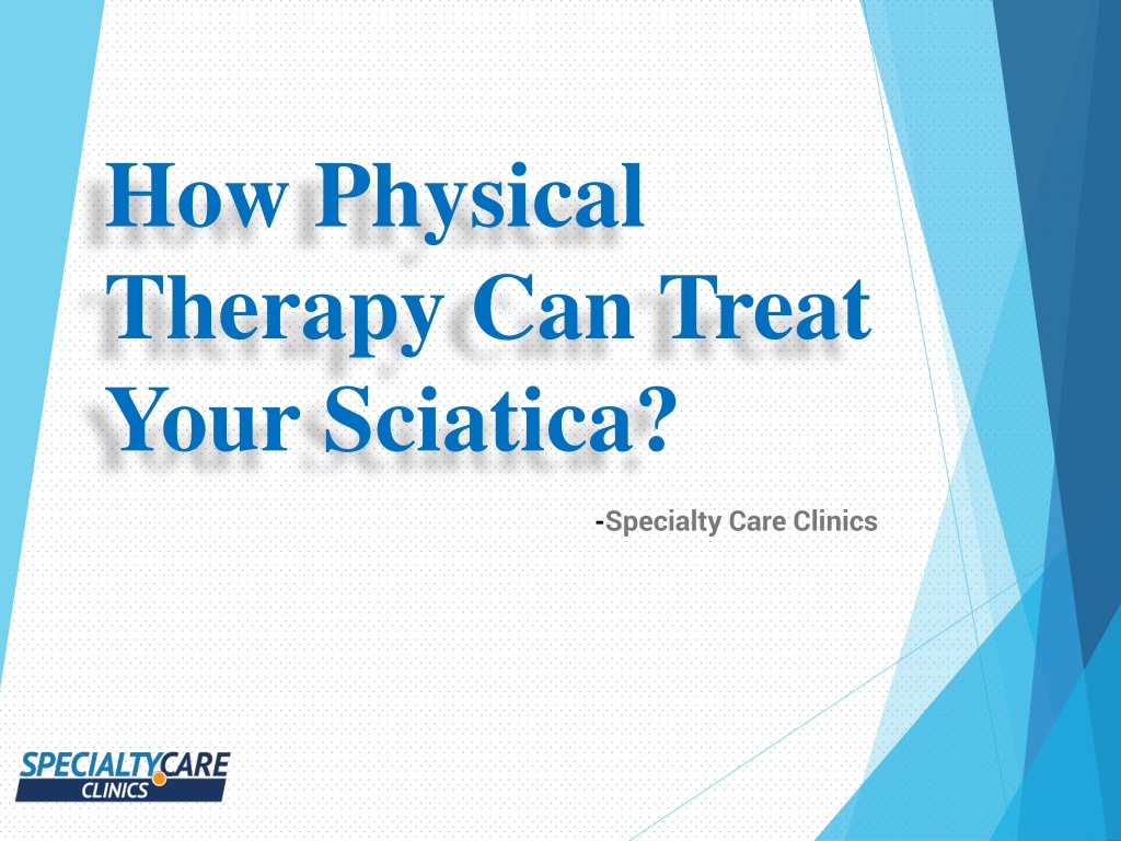 PPT How Physical Therapy Can Treat Your Sciatica PowerPoint   How Physical Therapy Can Treat Your Sciatica L 