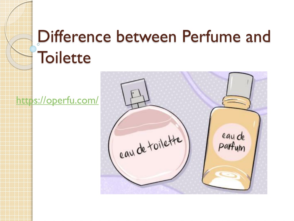 Difference Between Perfume And Toilette L 