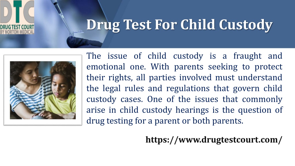 PPT Exploring Drug Test Requirements in Child Custody Hearings PPT Exploring Drug Test Requirements in Child Custody Hearings