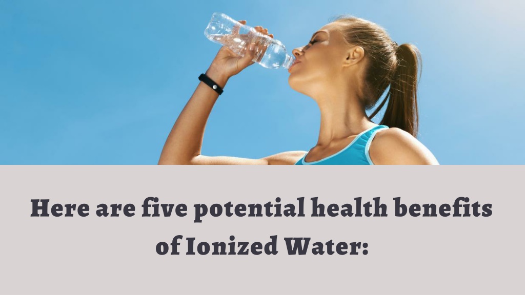 Ppt Potential Health Benefits Of Ionized Water Powerpoint Presentation Id11976663 2045