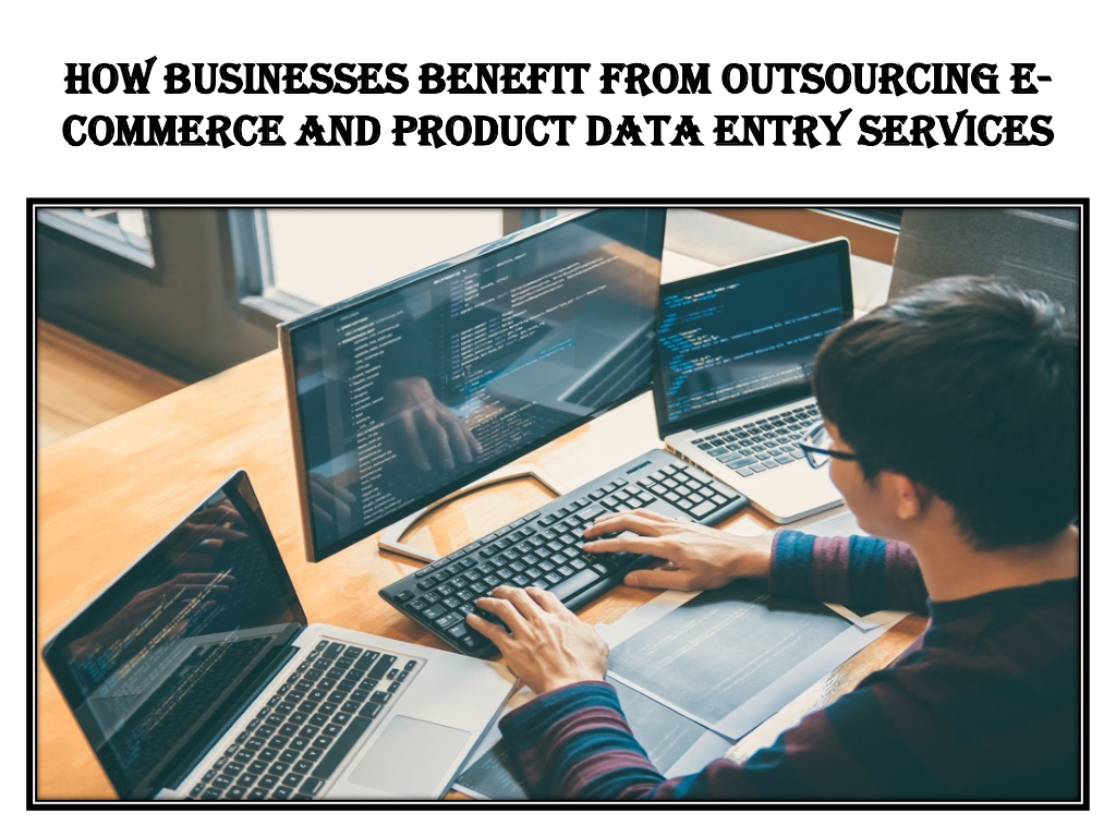 Ppt How Businesses Benefit From Outsourcing E Commerce And Product Data Entry Powerpoint 4178