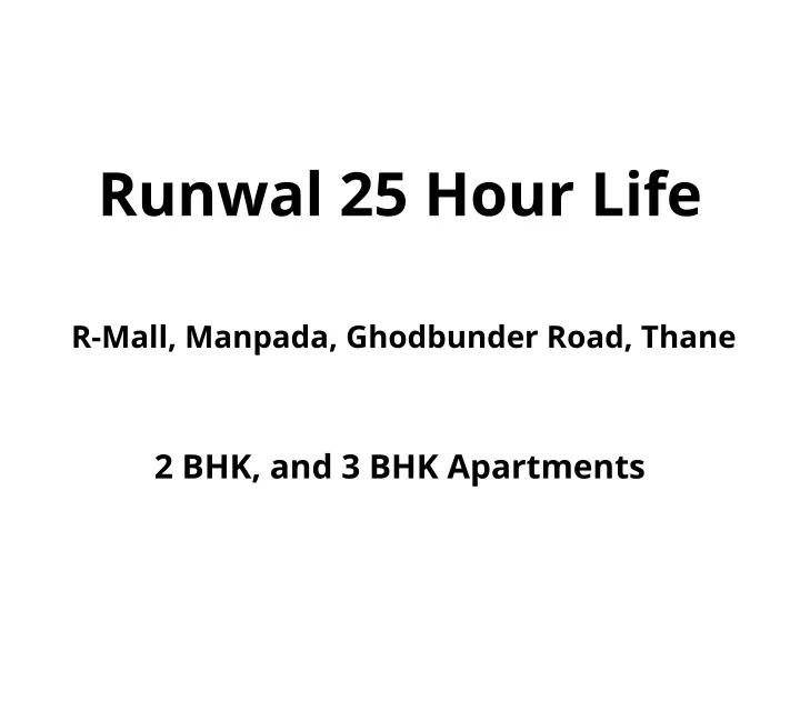 PPT Runwal 25 Hour Life Manpada Thane EBrochure PowerPoint