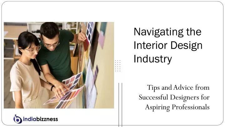 PPT - Navigating the Interior Design Industry: Tips and Advice from Successful Designe 