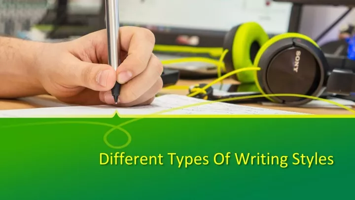 PPT - Different Types Of Writing Styles (1) PowerPoint Presentation ...