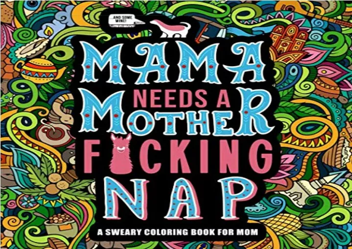 Ppt Download Mama Needs A Mother Fcking Nap A Sweary Coloring Book 7788