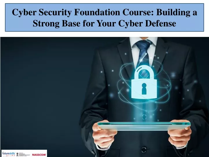 PPT Cyber Security Foundation Course Building a Strong Base for Your