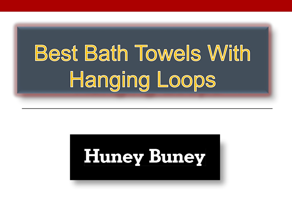 PPT Best Bath Towels With Hanging Loops PowerPoint Presentation, free