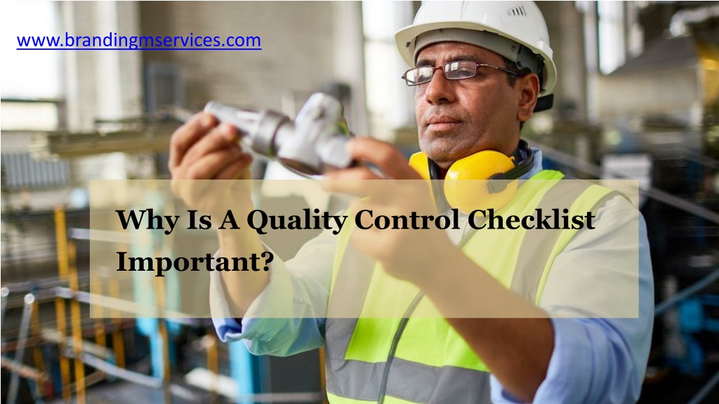 PPT - Why Quality Control Checklists Are Important In Product ...