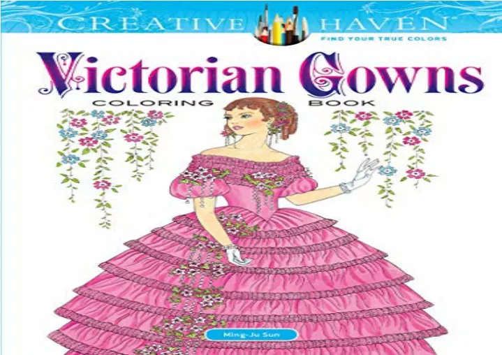 PPT [READ PDF] Creative Haven Victorian Gowns Coloring Book Relaxing