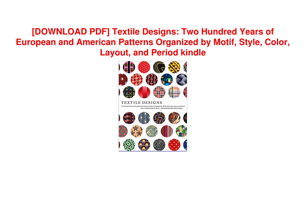 PPT - [DOWNLOAD PDF] Textile Designs: Two Hundred Years of European and ...