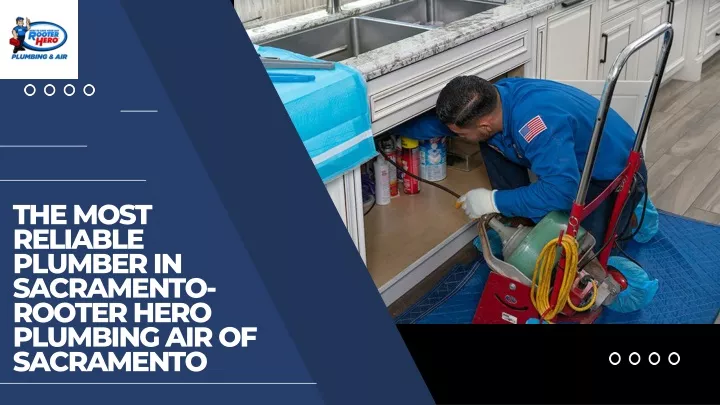 Ppt The Most Reliable Plumber In Sacramento Rooter Hero Plumbing Air Of Sacramento Powerpoint 