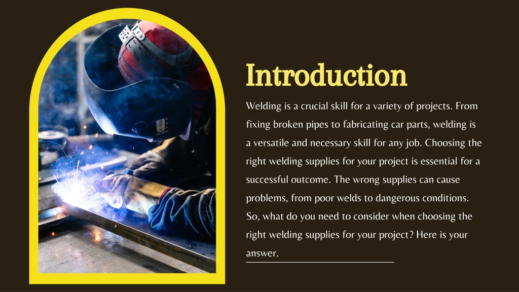 PPT - Choosing The Right Welding Supplies For Your Project PowerPoint ...
