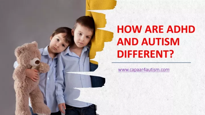 PPT - How Are ADHD and Autism Different | Best Autism Centre in ...