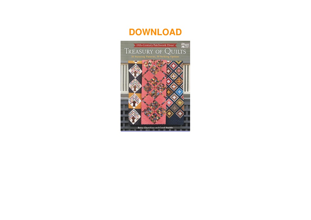 PPT - download 19th-Century Patchwork Divas' Treasury of Quilts: 10 ...